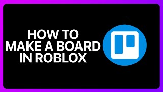 How To Make A Trello Board In Roblox Tutorial [upl. by Accem968]