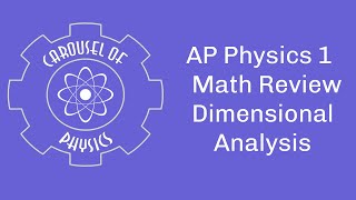 Dimensional Analysis AP Physics 1 Math Review [upl. by Nittirb84]