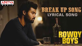 Break Up Song Lyrical  Rowdy Boys Songs  Ashish Anupama  DSP  Harsha Konuganti  Dil Raju [upl. by Eilojne241]