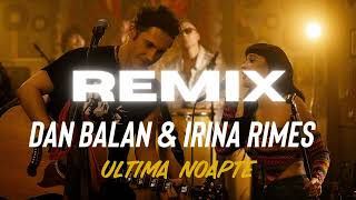 Dan Balan amp Irina Rimes  Ultima Noapte  MelloMix Remix [upl. by Jervis]