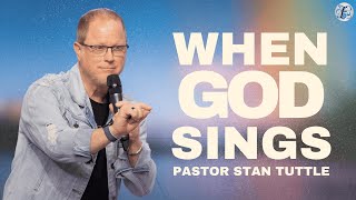 When God Sings  Pastor Stan Tuttle  Freewater Church [upl. by Dolloff]