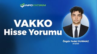 VAKKO Hisse Yorumu Özgür Fedai Durmaz Yorumluyor  İnfo Yatırım [upl. by Estren]