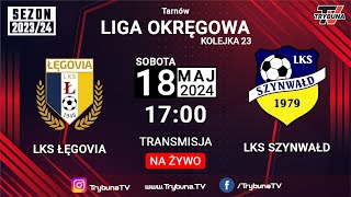 🔴NA ŻYWO LIGA OKRĘGOWA ŁĘGOVIA ŁĘG TARNOWSKI vs LKS SZYNWAŁD 202324 [upl. by Aja681]