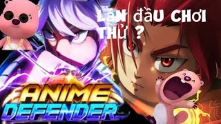 Lần Đầu chơi Anime defenders  LUMASI [upl. by Nalat]