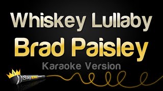 Brad Paisley Alison Krauss  Whiskey Lullaby Karaoke Version [upl. by Del]