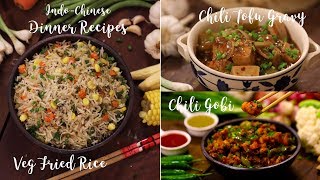 3 Delicious IndoChinese Dinner Recipes [upl. by Eed]