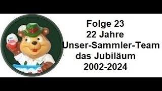 Folge 23 – 22 Jahre UnserSammlerTeam – das Jubiläum 20022024 [upl. by Eanod]