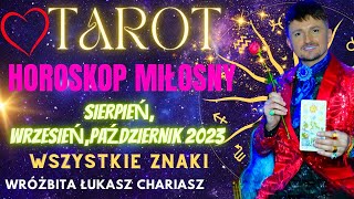 Horoskop miłosny dla wszystkich znaków zodiaku Sierpień wrzesień październik 2023r [upl. by Akimrej]