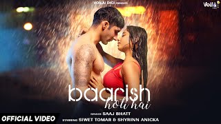 BAARISH HOTI HAI Siwet Tomar amp Shyrinn Anicka  Saaj Bhatt  New Hindi Song 2024  Rain Song 2024 [upl. by Flieger]