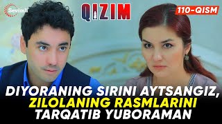 Qizim 110qism  Anons Diyoraning sirini aytsangiz Zilolaning rasmlarini tarqatib yuboraman [upl. by Garnet861]