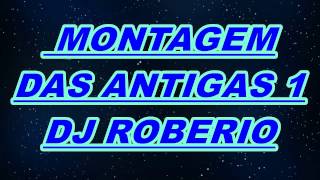 MONTAGEM DAS ANTIGAS 1 [upl. by Eiuqnimod589]