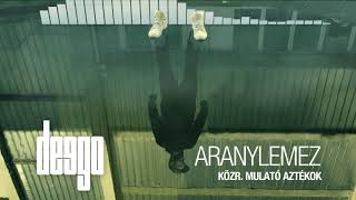 Deego  Aranylemez közr Mulató Aztékok official audio [upl. by Japha640]