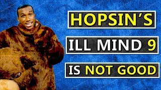 The PROBLEM With Hopsins quotILL Mind Of Hopsin 9quot [upl. by Airdnahc]