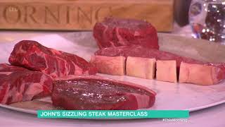 John Torodes Steak Masterclass  This Morning [upl. by Myrlene]