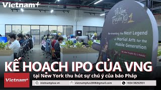 Kế hoạch niêm yết cổ phiếu tại New York của VNG thành tiêu điểm trên báo Pháp [upl. by Gamal]