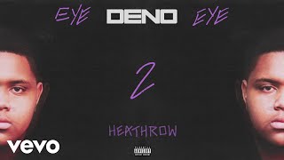 Deno  Heathrow Audio [upl. by Madonna282]