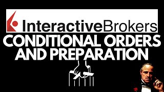 Trading with Interactive Brokers  Conditional Orders amp Preparation [upl. by Lauter]