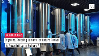 Freezing For Future How Cryonics Procedure Could Finally Make Immortality Make Immortality Possible [upl. by Kareem766]