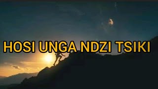 HOSI UNGA NDZI TSIKI LETRAlokondzikwelantava [upl. by Kress]