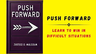 Push Forward Learn To Win In Difficult Situations Audiobook [upl. by Gardal]