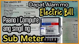 TAMANG PAG COMPUTE NG SINGIL NG SUBMETER  mga Dapat malaman sa ELECTRIC BILL subscribers [upl. by Lal]