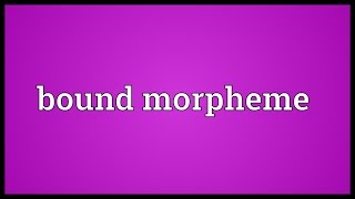 Bound morpheme Meaning [upl. by Malissa]