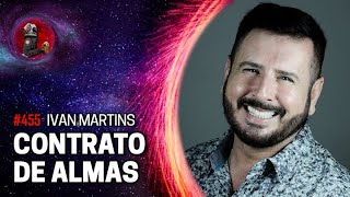 IVAN MARTINS CONTRATO DE ALMAS  Planeta Podcast Sobrenatural Ep455 [upl. by Boykins]