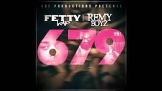 679  Fetty Wap  Audio  lyrics [upl. by Knorring]