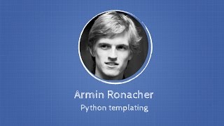 Armin Ronacher about Python templating at Django Under The Hood [upl. by Macintosh733]