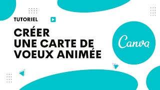 Comment faire une carte de voeux animée avec Canva [upl. by Zebaj]