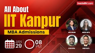 All About IIT Kanpur MBA Admissions 2024  Selection Criteria Interview Prep [upl. by Ybrek]