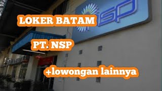 PT NSP LOKER BATAM HARI INI IKLAN KOTA BATAM [upl. by Charry]