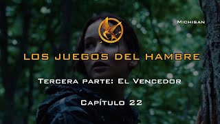 Los Juegos del Hambre  Tercera parte El vencedor  Capítulo 22 🏹🔥🥖 [upl. by Dougald]