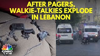 20 Killed As WalkieTalkies Explode Across Lebanon  Lebanon WalkieTalkies Explosion  N18G [upl. by Ttoile]