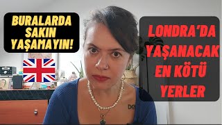 Londrada Yaşanacak EN KÖTÜ Yerler Londra Yaşam  İngiltere Yaşam [upl. by Zerk]