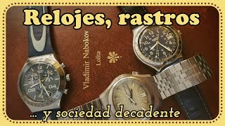 Relojes rastros y sociedad decadente [upl. by Aneekas406]