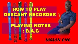 HOW TO Play descant recorder note BAG Lesson one 1 [upl. by Cumings]