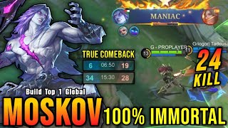 24 Kills  MANIAC Late Game Comeback Moskov 100 IMMORTAL  Build Top 1 Global Moskov  MLBB [upl. by Nahsar540]