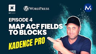 Mapping ACF Fields to Kadence Blocks  Episode 4 [upl. by Marquet]