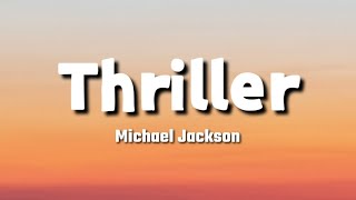 Michael Jackson  Thriller Lyrics [upl. by Shir]