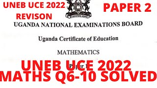 UNEB UCE 2022 UNEB UCE MATHS PAPER 2 QUESTIONS AND ANSWERS UNEB UCE MATHEMATICS REVISION 6 TO 10 [upl. by Sylirama]