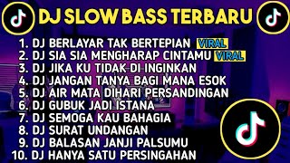 DJ SLOW BASS TERBARU 2023  DJ VIRAL TIK TOK FULL BASS 🎵 DJ BERLAYAR TAK BERTEPIAN  FULL ALBUM [upl. by Glanti353]