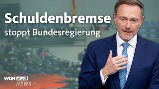 Lindner erlässt Haushaltssperre So funktioniert die Schuldenbremse  WDR Aktuelle Stunde [upl. by Enilav]