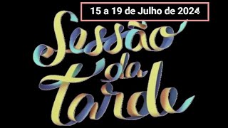 Sessão da Tarde 15 a 19 de Julho de 2024 🎬 [upl. by Lednor]