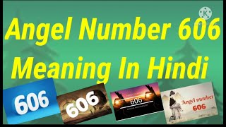 Angel Number 606 Meaning In Hindi [upl. by Yared]