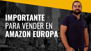 IMPORTANTE a la hora de VENDER en AMAZON EUROPA [upl. by Isidro537]