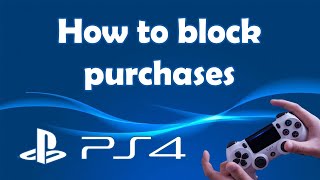 How to block purchases on PS4 [upl. by Agn]