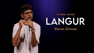 Langur  Standup Comedy by Varun Grover [upl. by Raffaj]