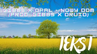 Opał x Gibbs – Nowy dom TEKST [upl. by Hotze]