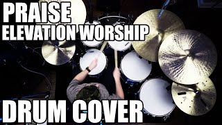 Praise  Elevation Worship Drum Cover [upl. by Ahsinid]